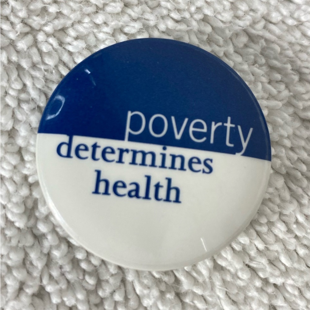 5/$35 Vintage Blue White Poverty Determines Health Pin Back Button Badge